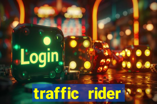 traffic rider dinheiro infinito